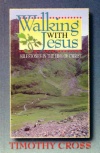 Walking with Jesus - Milestones in the Life of Christ